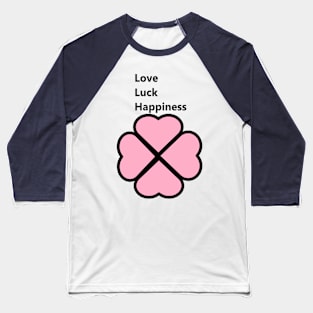 Love luck happiness Baseball T-Shirt